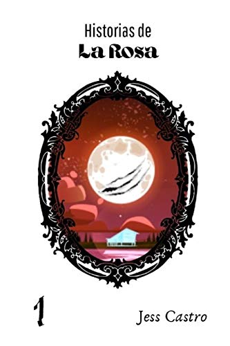 Historias de La Rosa: Tus deseos son tu condena. (Mundo de Espectros) (Spanish Edition)