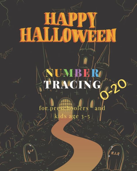 Happy Halloween , 0-20 Number tracing for Preschoolers and kids Ages 3-5 ,: Book for kindergarten.100 pages , size 8X10 inches . Tracing game and ... in Halloween theme work book. Haunted house