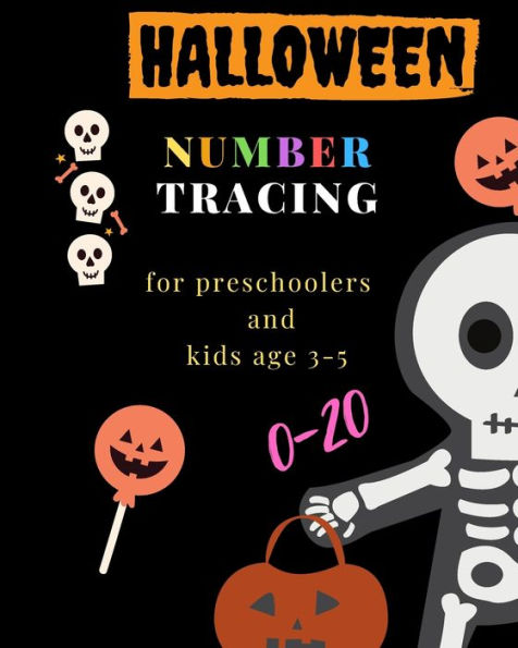Halloween number tracing for Preschoolers and kids Ages 3-5 , 0-20: Book for kindergarten.100 pages , size 8X10 inches . Tracing game and coloring ... numbers in Halloween theme work book. skull