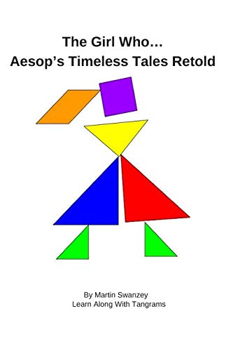 The Girl Who...: Aesop's Timeless Tales Retold