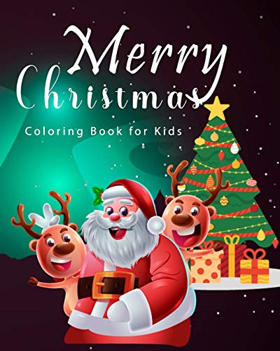 Merry Christmas Coloring Book for Kids: Christmas Gift and Birthday Gift Ideas, Coloring Book is Perfect for Toddlers and Relaxation for Adults