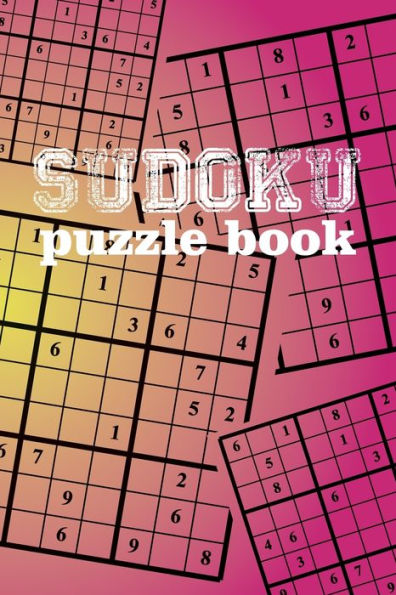 Sudoku Puzzle Book : Sudoku Puzzle Gift Idea, 400 Easy, Medium And Hard Level. 6X9 Inches 100 Pages. - 9781698135816