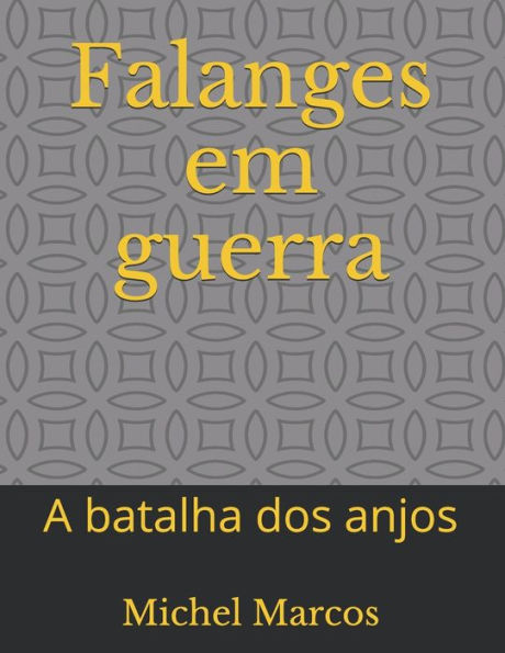 Falanges em guerra: A batalha dos anjos (Portuguese Edition)