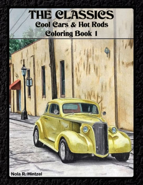 The Classics : Cool Cars & Hot Rods Coloring Book 1