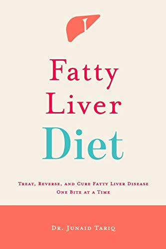 Fatty Liver Diet: Treat, Reverse, And Cure Fatty Liver Disease One Bite At A Time