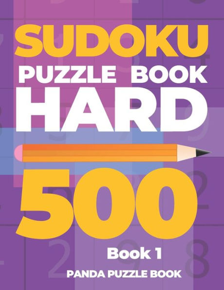 Sudoku Puzzle Book Hard 500 - Book 1 : Mind Games For Adults - Logic Games Adults - Brain Games Sudoku