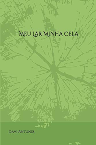 Meu Lar Minha Cela (Portuguese Edition)