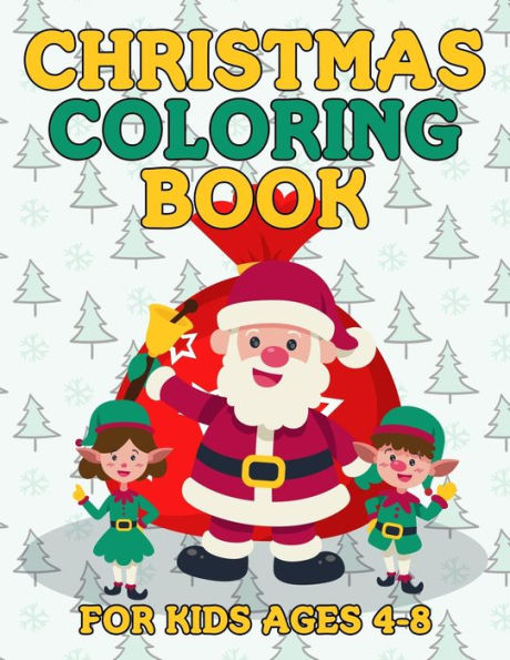 Libro para colorear navideño para niños de 4 a 8 años: ¡Gran libro para colorear navideño con árboles de Navidad, Papá Noel, renos, muñeco de nieve y más!