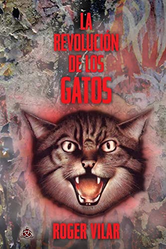 LA REVOLUCIoN DE LOS GATOS (Spanish Edition)