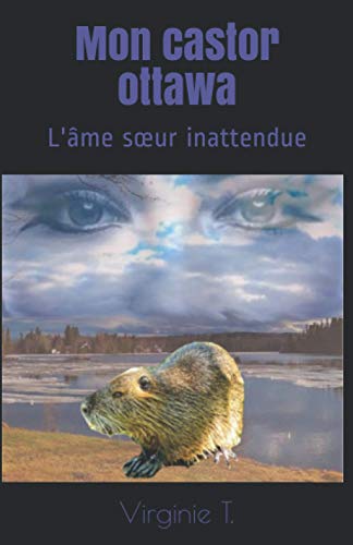 Mon castor ottawa: L'??me s??ur inattendue (Les ottawas) (French Edition)
