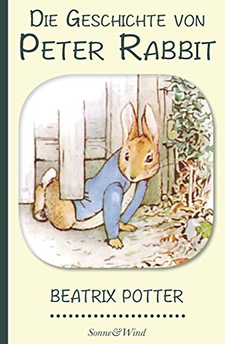 Beatrix Potter: Die Geschichte von Peter Rabbit (Illustriert) (German Edition)