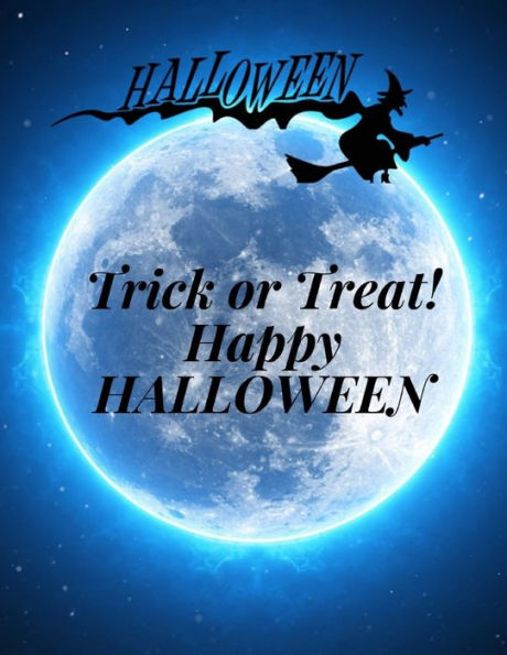 Trick Or Treat! Happy Halloween : Coloring Book For Kids Ages 3-8