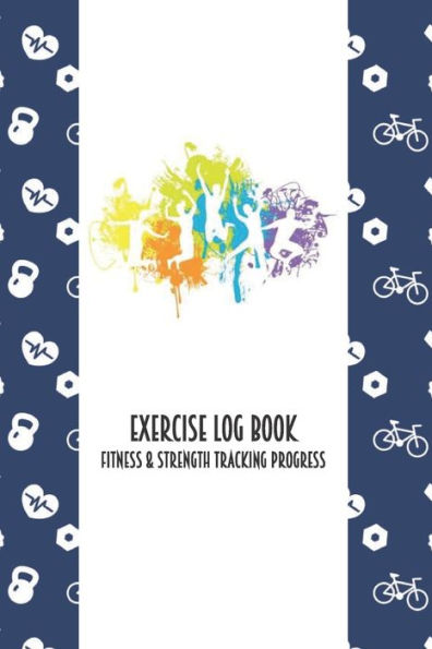 Exercise Log Book Fitness & Strength Tracking Progress: Colorful Sports Themed 90 Day Goal Setting & Workout Tracker for Fitness & Weight Loss