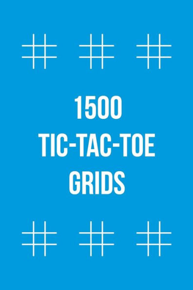 1500 Tic-Tac-Toe Grids: Tic Tac Toe Book