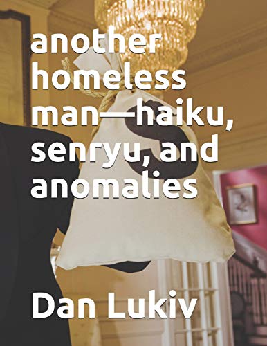 another homeless man????haiku, senryu, and anomalies
