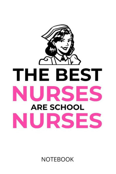 The Best Nurses Are School Nurses : A5 Notebook, Dotted, Dot Grid 120 Pages - 9781698651415