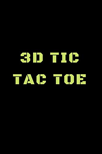 3D Tic Tac Toe: 40 Game Pages with Compact size (6" x 9") 3D Tic Tac Toe, Fun Game, Daily Mind Expaniding, Great For Travel, Family Fun