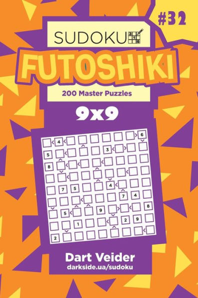 Sudoku Futoshiki - 200 Master Puzzles 9X9 (Volume 32)