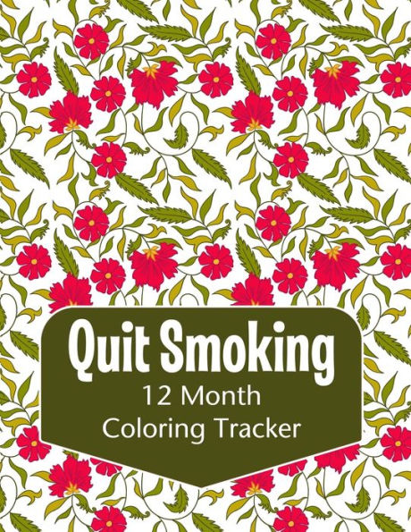 Quit Smoking : 12 Month Color Tracker - 9781698821658