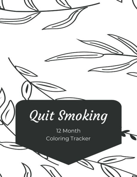 Quit Smoking : 12 Month Color Tracker - 9781698822785