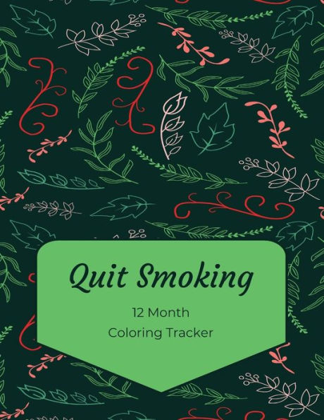 Quit Smoking : 12 Month Color Tracker - 9781698825823