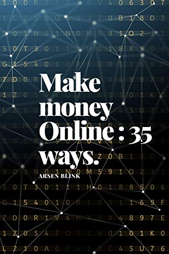 Make money Online: 35 ways to get the job done