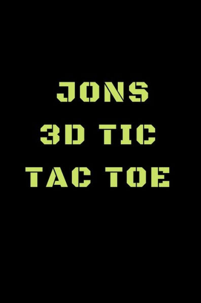 Jons 3D Tic Tac Toe: 40 Game Pages with Compact size (6" x 9") 3D Tic Tac Toe, Fun Game, Daily Mind Expaniding, Great For Travel, Family Fun
