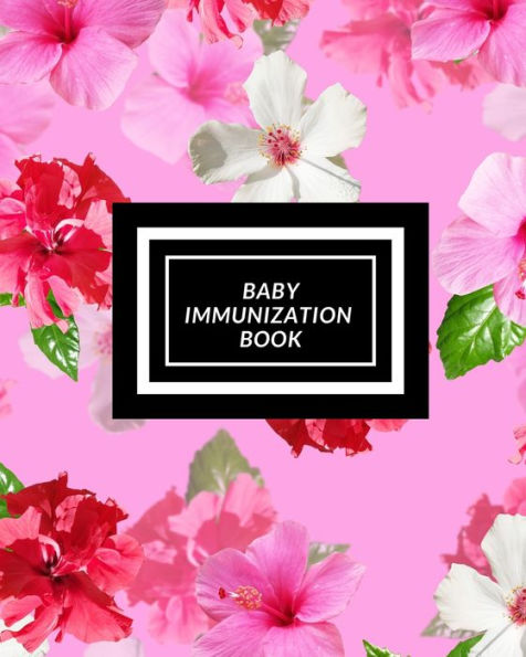 Baby Immunization Book: Child?s Medical History To do Book , Baby ?s Health keepsake Register & Information Record Log, Treatment Activities Tracker ... and Healthy Development Reference Book - 9781698840130