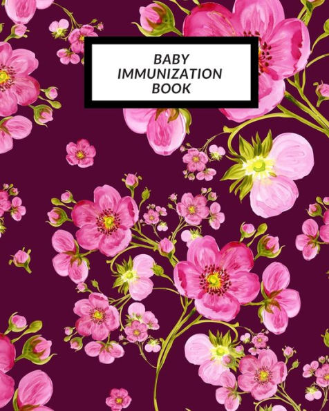 Baby Immunization Book: Child?s Medical History To do Book , Baby ?s Health keepsake Register & Information Record Log, Treatment Activities Tracker ... and Healthy Development Reference Book - 9781698840598