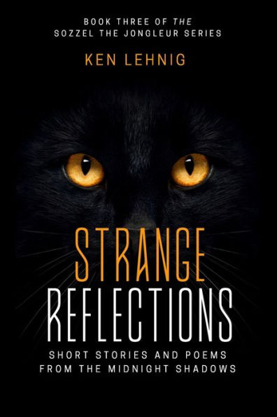 Strange Reflections : Short Stories And Poems From The Midnight Shadows