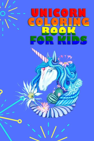 Unicorn Coloring Book For Kids : Super Coloring Girls Book Ever - With 100+ Unique Unicorn Design With All Holiday Plan Included