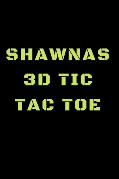 Shawnas 3D Tic Tac Toe : 40 Game Pages With Compact Size (6" X 9") 3D Tic Tac Toe, Fun Game, Daily Mind Expaniding, Great For Travel, Family Fun