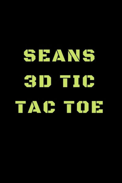 Seans 3D Tic Tac Toe : 40 Game Pages With Compact Size (6" X 9") 3D Tic Tac Toe, Fun Game, Daily Mind Expaniding, Great For Travel, Family Fun