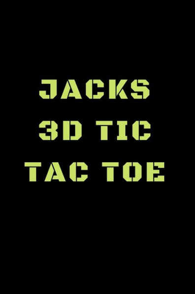Jacks 3D Tic Tac Toe: 40 Game Pages with Compact size (6" x 9") 3D Tic Tac Toe, Fun Game, Daily Mind Expaniding, Great For Travel, Family Fun