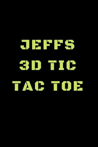 Jeffs 3D Tic Tac Toe: 40 Game Pages with Compact size (6" x 9") 3D Tic Tac Toe, Fun Game, Daily Mind Expaniding, Great For Travel, Family Fun