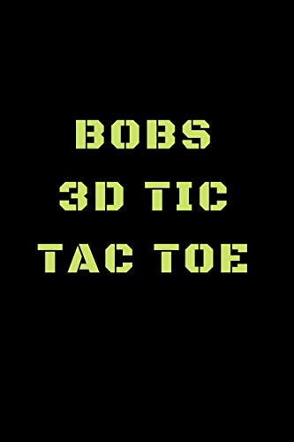Bobs 3D Tic Tac Toe: 40 Game Pages with Compact size (6" x 9") 3D Tic Tac Toe, Fun Game, Daily Mind Expaniding, Great For Travel, Family Fun