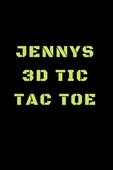Jennys 3D Tic Tac Toe: 40 Game Pages with Compact size (6" x 9") 3D Tic Tac Toe, Fun Game, Daily Mind Expaniding, Great For Travel, Family Fun