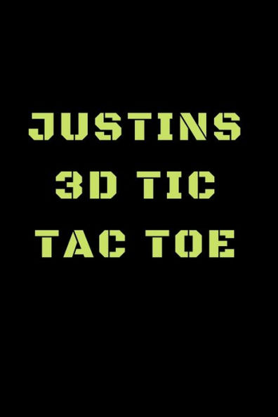 Justins 3D Tic Tac Toe: 40 Game Pages with Compact size (6" x 9") 3D Tic Tac Toe, Fun Game, Daily Mind Expaniding, Great For Travel, Family Fun
