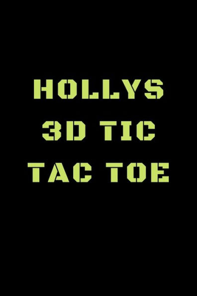 Hollys 3D Tic Tac Toe: 40 Game Pages with Compact size (6" x 9") 3D Tic Tac Toe, Fun Game, Daily Mind Expaniding, Great For Travel, Family Fun