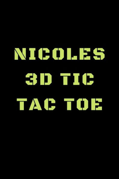 Nicoles 3D Tic Tac Toe : 40 Game Pages With Compact Size (6" X 9") 3D Tic Tac Toe, Fun Game, Daily Mind Expaniding, Great For Travel, Family Fun