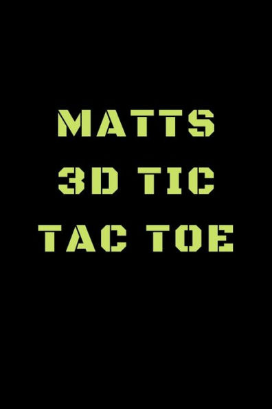 Matts 3D Tic Tac Toe : 40 Game Pages With Compact Size (6" X 9") 3D Tic Tac Toe, Fun Game, Daily Mind Expaniding, Great For Travel, Family Fun