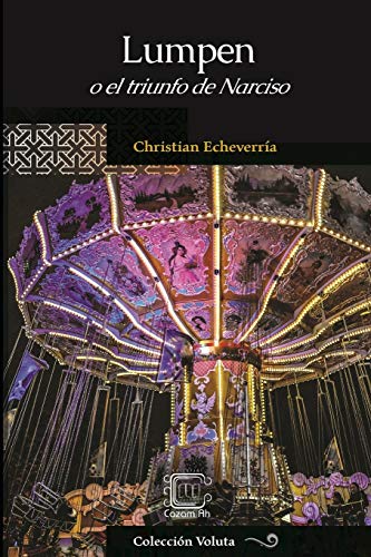 Lumpen: o el triunfo de Narciso (Colecci??n Voluta) (Spanish Edition)
