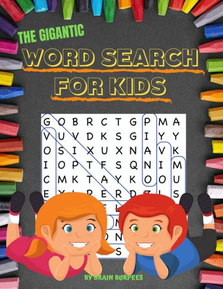 The Gigantic Word Search For Kids : 50 Word Search Puzzles In Large Print For Kids 6 And Up