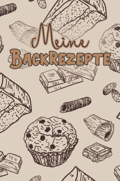Meine Backrezepte : A5 50 Backrezepte Zum Selberschreiben / Backbuch Rezeptsammlung Zum Eintragen / Weihnachtsgeschenk Für Oma, Mama Oder Bäckerin Zu Weihnachten