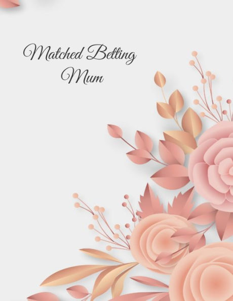 Matched Betting Mum : Matched Betting / Casino Tracker - Record Each Bet - Record Monthly/Annual Profits For Casino & Matched Betting - Weekly Bet Club Info - Gubbed List - Record Site Login Info - Motivation Page