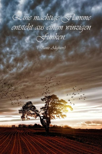 Eine mächtige Flamme entsteht aus einem winzigen Funken. (Dante Alighieri): Die Bestimmung: Mehr Selbstliebe und Selbstwert * Deine Morgenseiten (German Edition)