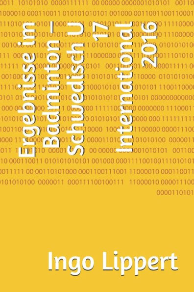 Ergebnisse im Badminton - Schwedisch U 17 International 2016 (Sportstatistik) (German Edition)