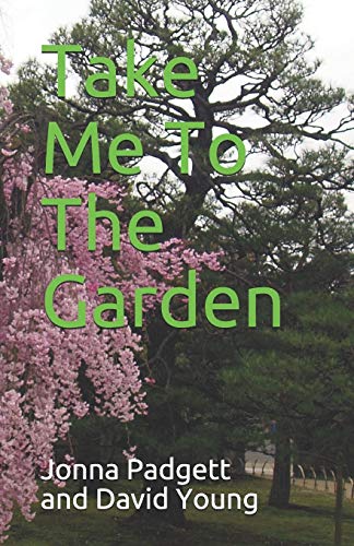 TAKE ME TO THE GARDEN