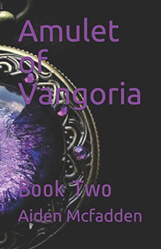 Amulet of Vangoria: Book Two