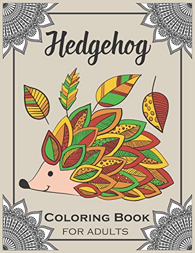 Hedgehog Coloring Book for Adults: Cute Hedgehogs Designs